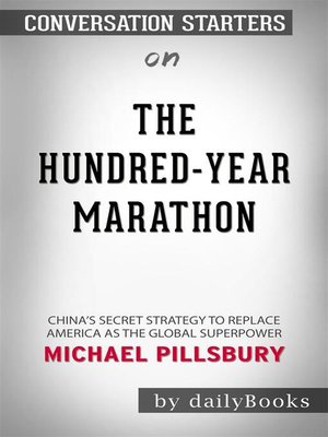 cover image of The Hundred-Year Marathon--China's Secret Strategy to Replace America as the Global Superpower by Michael Pillsbury | Conversation Starters